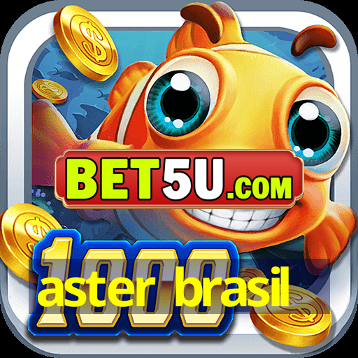 aster brasil